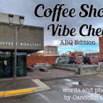 Coffee Shop Vibe Check: ABQ Edition
