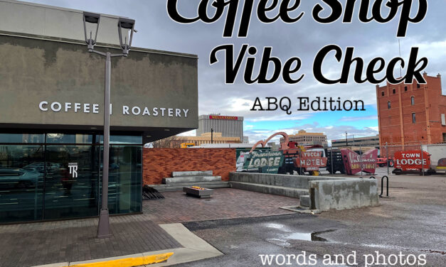 Coffee Shop Vibe Check: ABQ Edition
